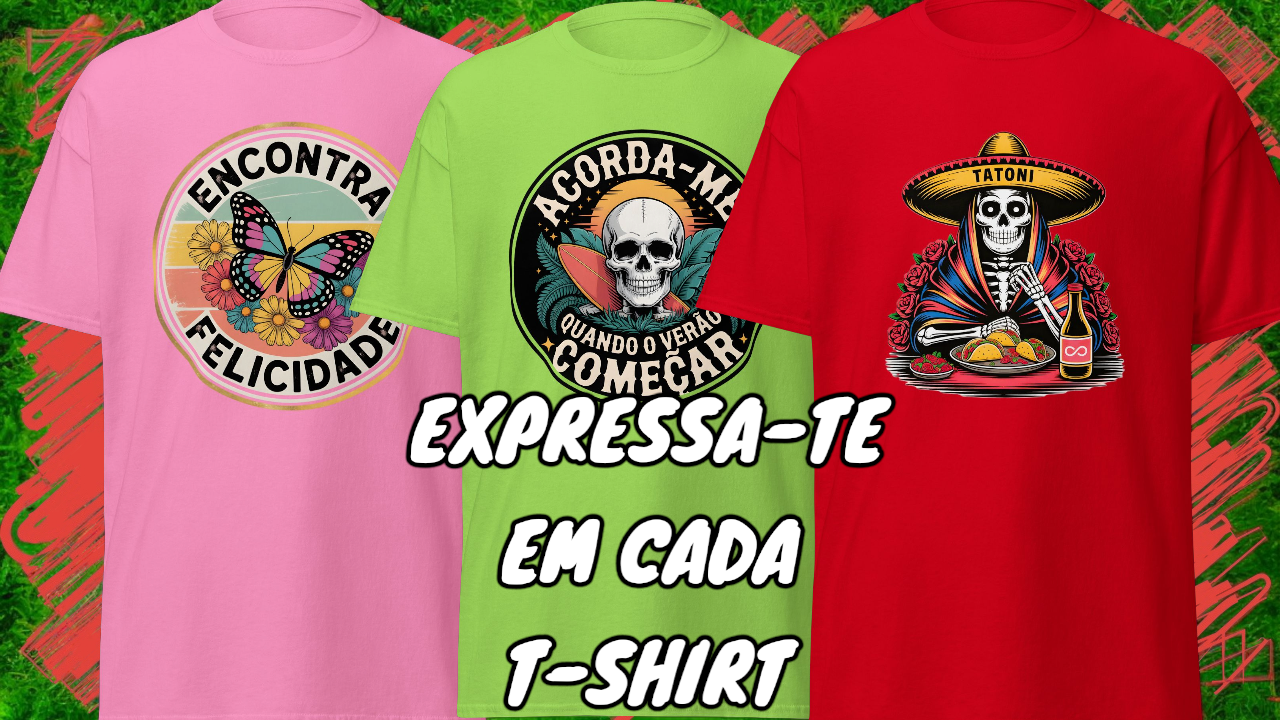 Expressa-te Em Cada T-Shirt (Unisexo)